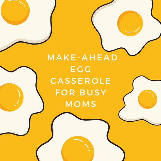 Make-Ahead Breakfast: An Egg Casserole for Busy Moms - Old-Fashioned Girls